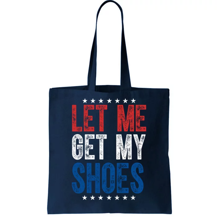 Let Me Get My Shoes Donald Trump Rally Pennsylvania Tote Bag