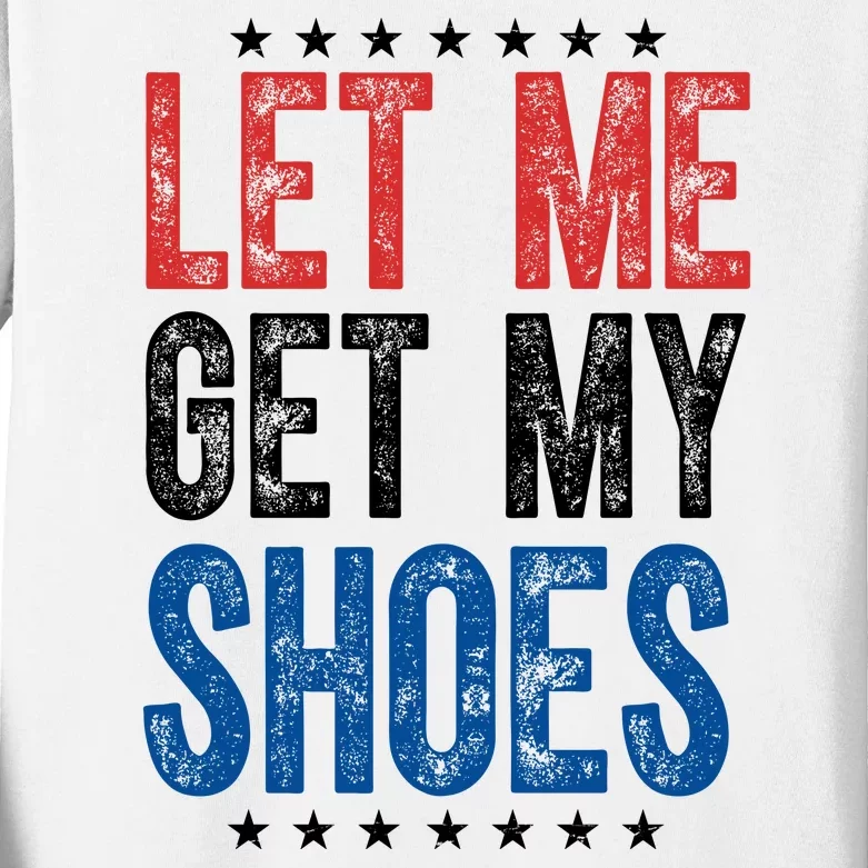 Let Me Get My Shoes Donald Trump Rally Pennsylvania Kids Long Sleeve Shirt