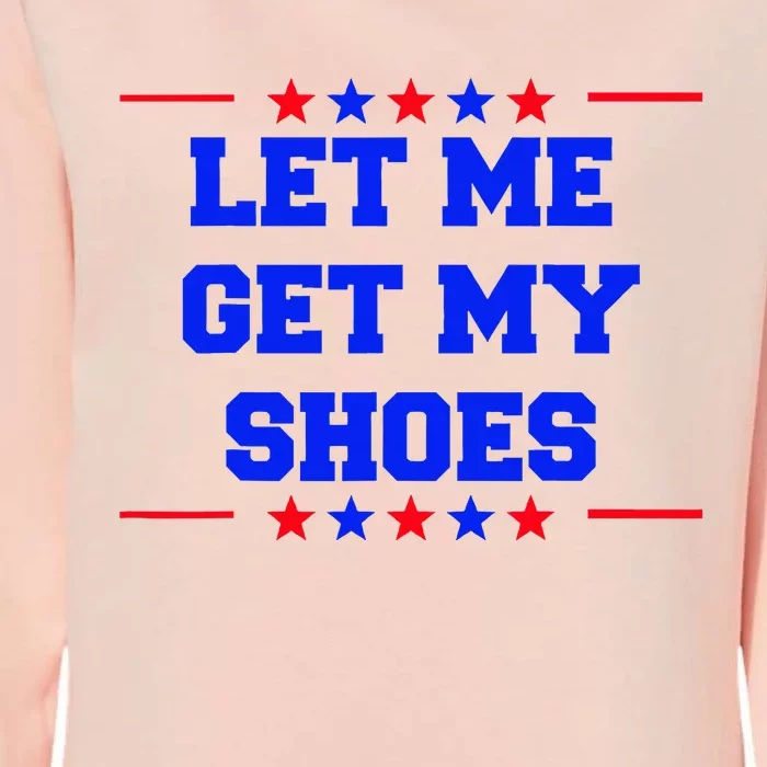 Let Me Get My Shoes Womens California Wash Sweatshirt