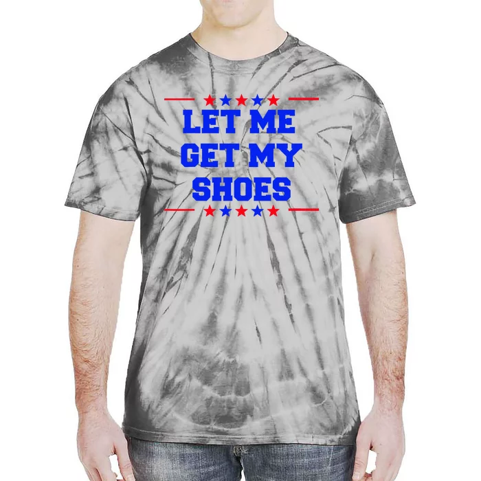 Let Me Get My Shoes Tie-Dye T-Shirt