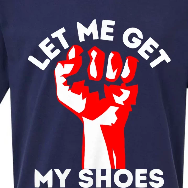 Let Me Get My Shoes Funny Trump 2024 Sueded Cloud Jersey T-Shirt