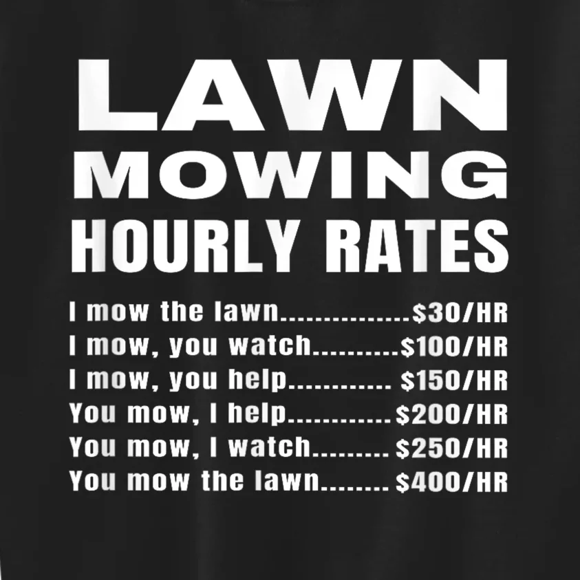 Lawn Mowing Hourly Rates Price List Funny Mow Kids Sweatshirt