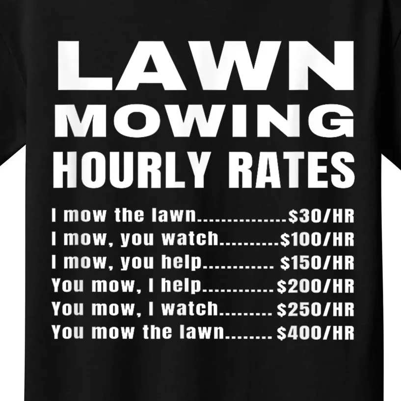 Lawn Mowing Hourly Rates Price List Funny Mow Kids T-Shirt