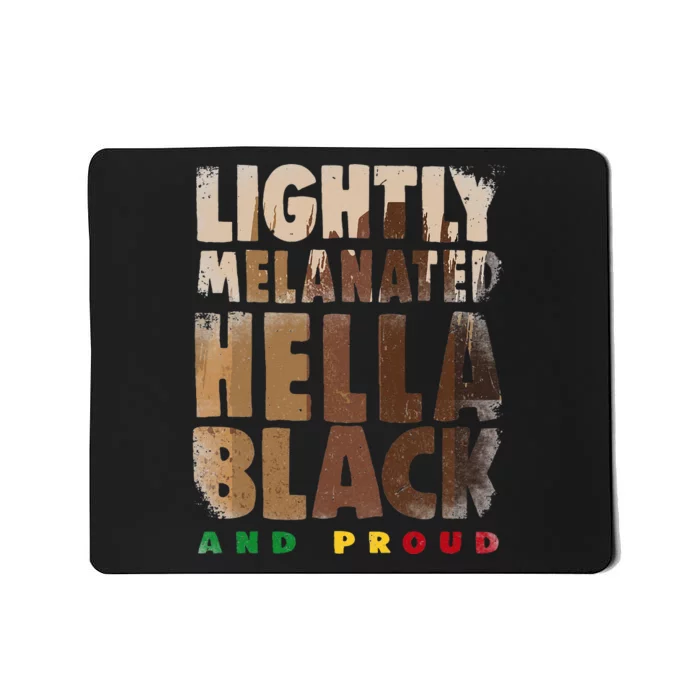 Lightly Melanated Hella Black History Month Melanin Mousepad