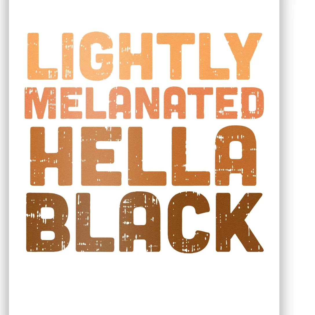 Lightly Melanated Hella Black History Melanin African Pride Poster