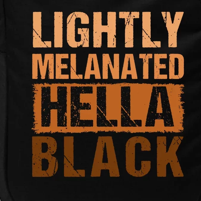 Lightly Melanated Hella Black Gifts Black History Month Impact Tech Backpack