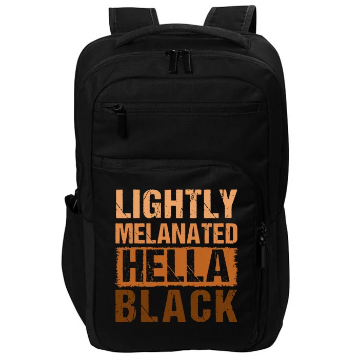 Lightly Melanated Hella Black Gifts Black History Month Impact Tech Backpack