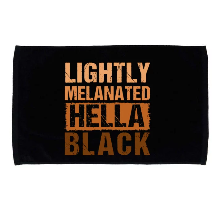 Lightly Melanated Hella Black Gifts Black History Month Microfiber Hand Towel