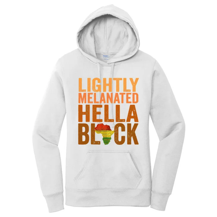 Lightly Melanated Hella Black History Melanin African Pride Women's Pullover Hoodie