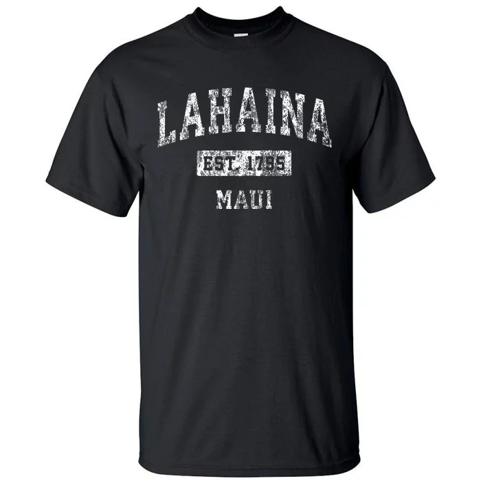 Lahaina Maui Hawaii Hi Vintage Established Sports Tall T-Shirt