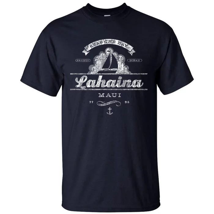 Lahaina Maui HI Sailboat Vintage Nautical Tee Tall T-Shirt