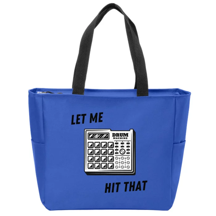 Let Me Hit That Drum Machine Zip Tote Bag