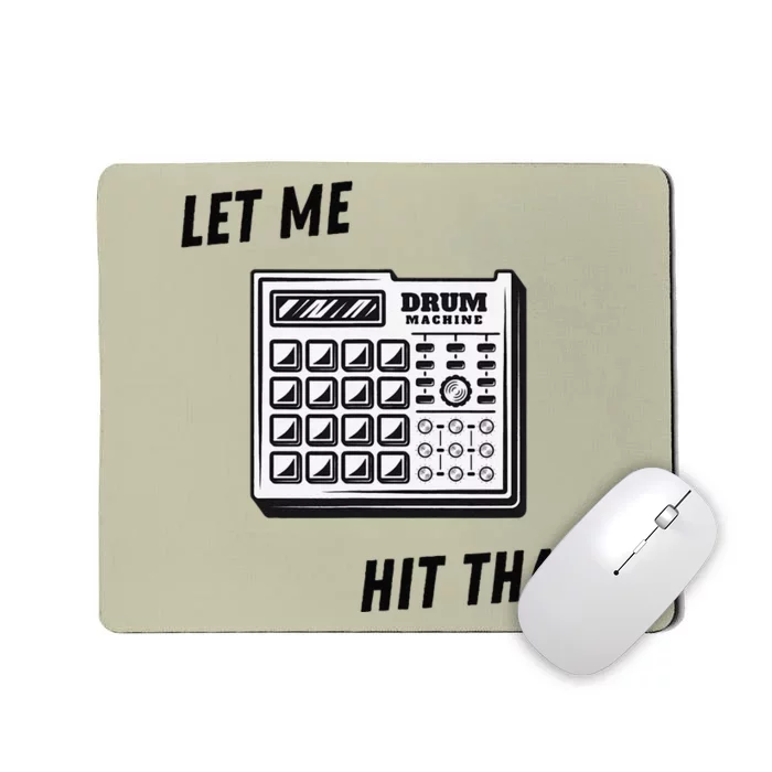 Let Me Hit That Drum Machine Mousepad