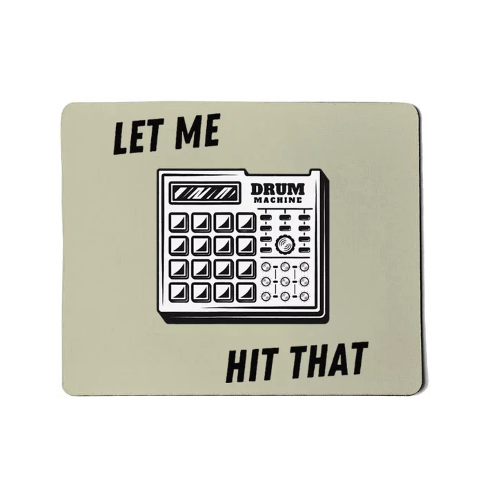 Let Me Hit That Drum Machine Mousepad