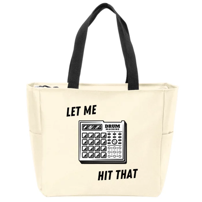 Let Me Hit That Drum Machine Zip Tote Bag