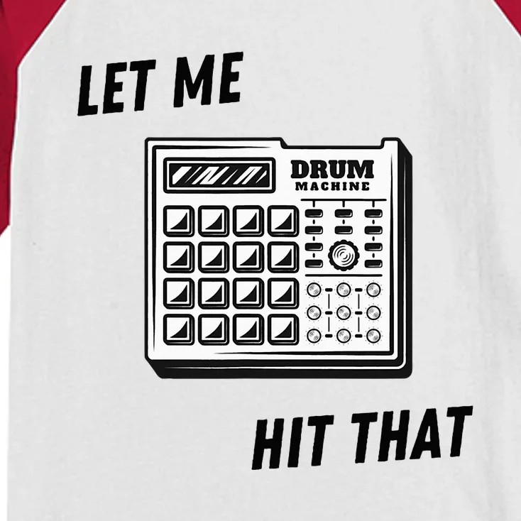 Let Me Hit That Drum Machine Kids Colorblock Raglan Jersey