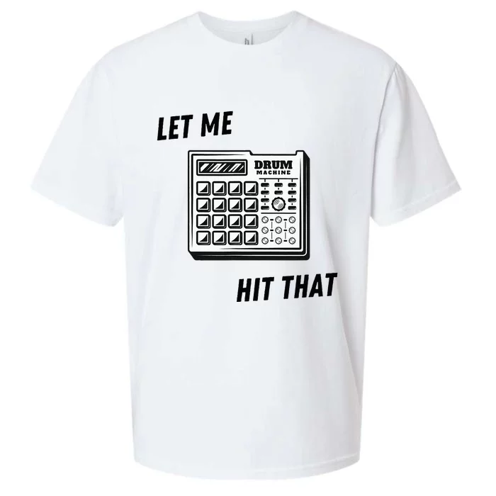 Let Me Hit That Drum Machine Sueded Cloud Jersey T-Shirt