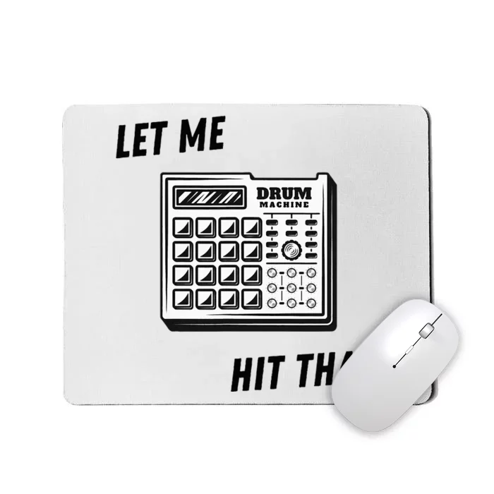 Let Me Hit That Drum Machine Mousepad