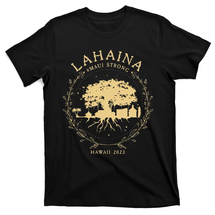 Lahaina Maui Hawaii Strong Golden Banyan Tree Shoreline Supportive T-Shirt