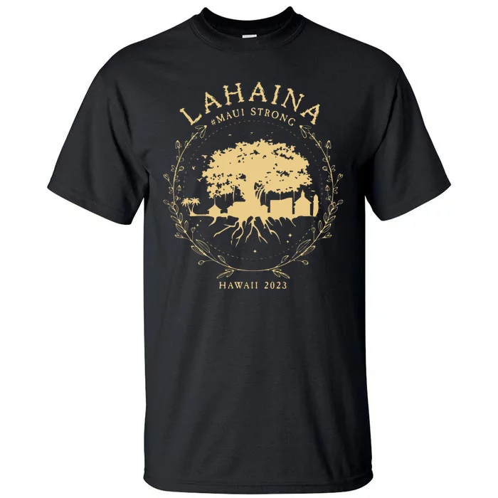 Lahaina Maui Hawaii Strong Golden Banyan Tree Shoreline Supportive Tall T-Shirt