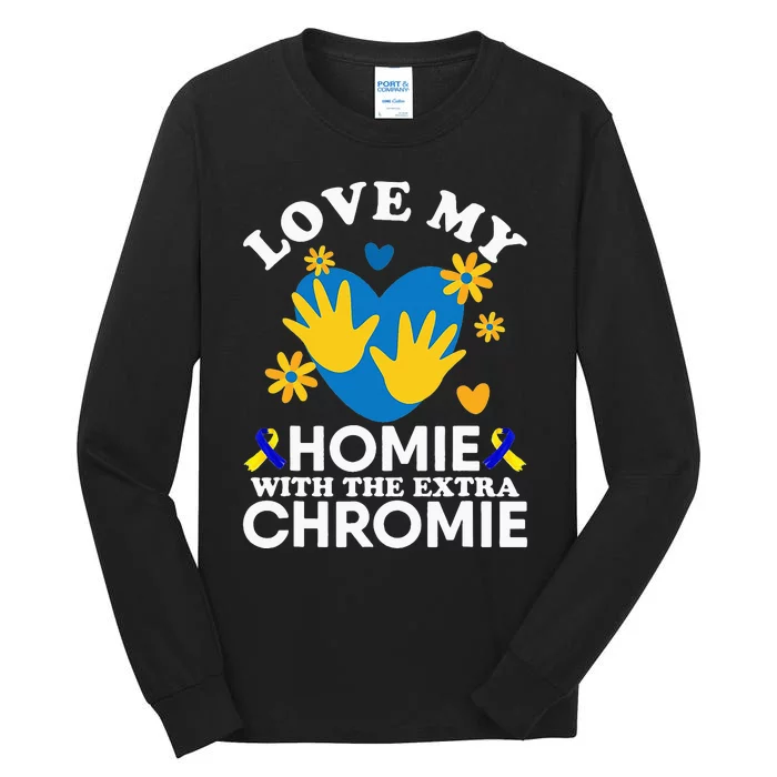 Love My Homie With The Extra Chromie Friend Down Syndrome Tall Long Sleeve T-Shirt