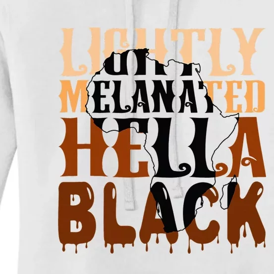 Lightly Melanated Hella Black History Melanin African Pride Women's Pullover Hoodie