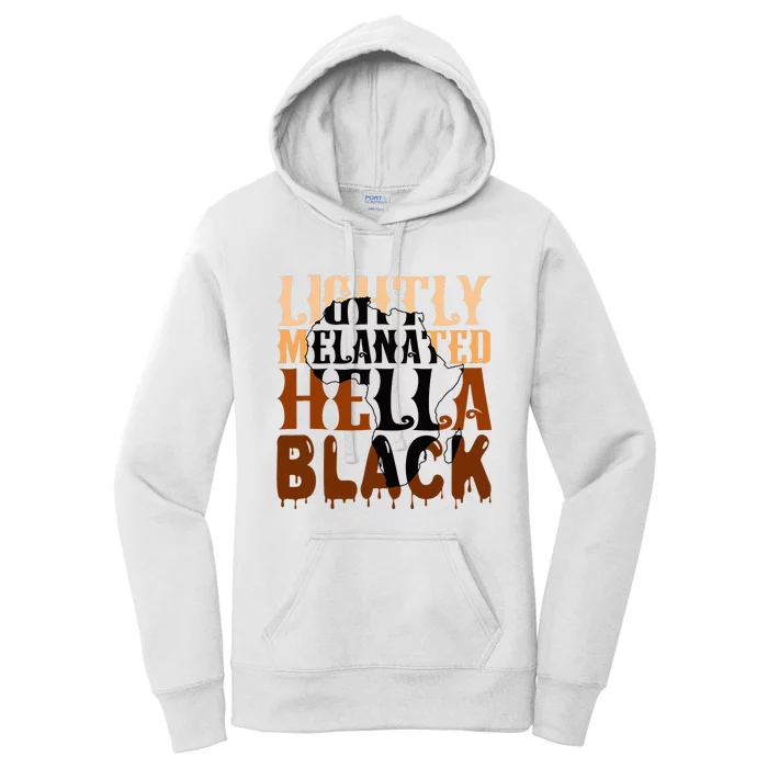 Lightly Melanated Hella Black History Melanin African Pride Women's Pullover Hoodie