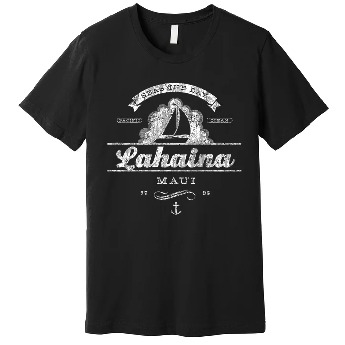 Lahaina Maui HI Sailboat Vintage Nautical Tee Premium T-Shirt