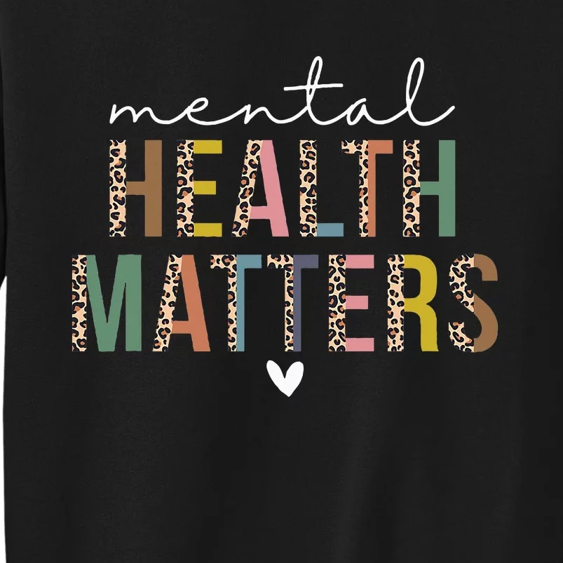 Leopard Mental Health Matters Human Brain Illness Awareness Tall Sweatshirt