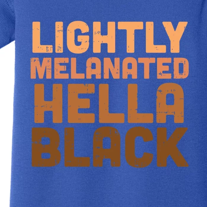 Lightly Melanated Hella Black Melanin African Pride Gift Baby Bodysuit