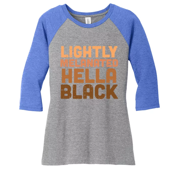 Lightly Melanated Hella Black Melanin African Pride Gift Women's Tri-Blend 3/4-Sleeve Raglan Shirt