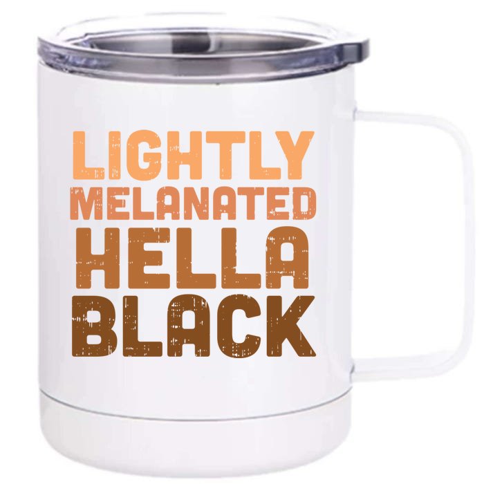 Lightly Melanated Hella Black Melanin African Pride Gift Front & Back 12oz Stainless Steel Tumbler Cup