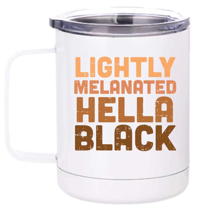 Lightly Melanated Hella Black Melanin African Pride Gift Front & Back 12oz Stainless Steel Tumbler Cup