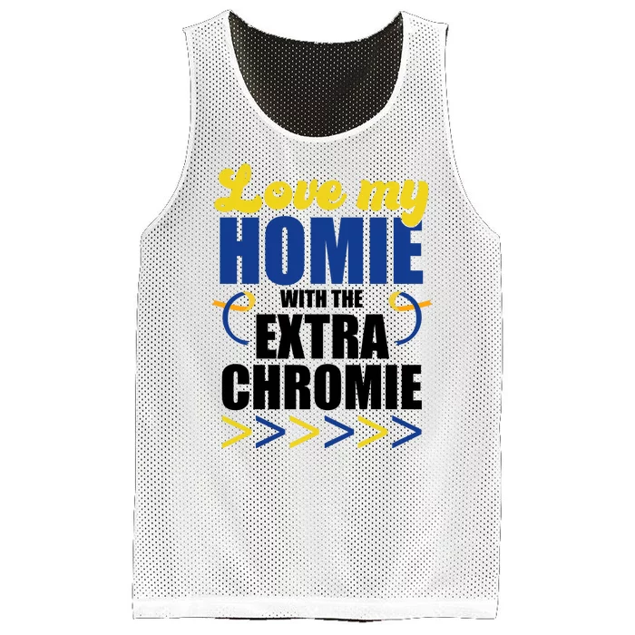 Love My Homie With The Extra Chrome Down Syndrome Mesh Reversible Basketball Jersey Tank