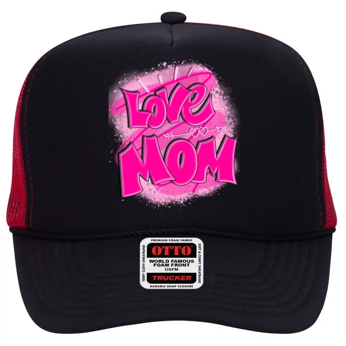 Love Mom Happy Mothers Day Gift High Crown Mesh Trucker Hat