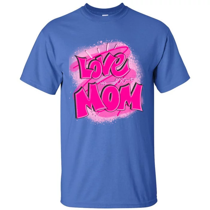 Love Mom Happy Mothers Day Gift Tall T-Shirt