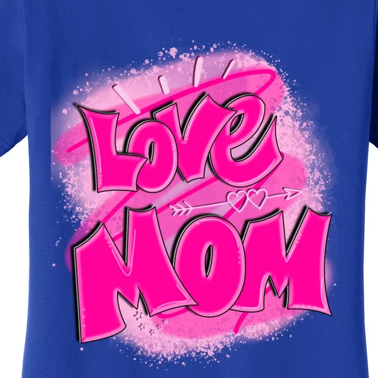 Love Mom Happy Mothers Day Gift Women's T-Shirt