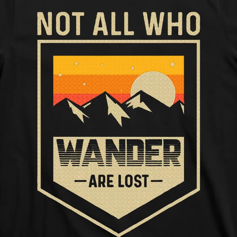 Lake Mountain Hiking Not All Those Who Wander Are Lost T-Shirt