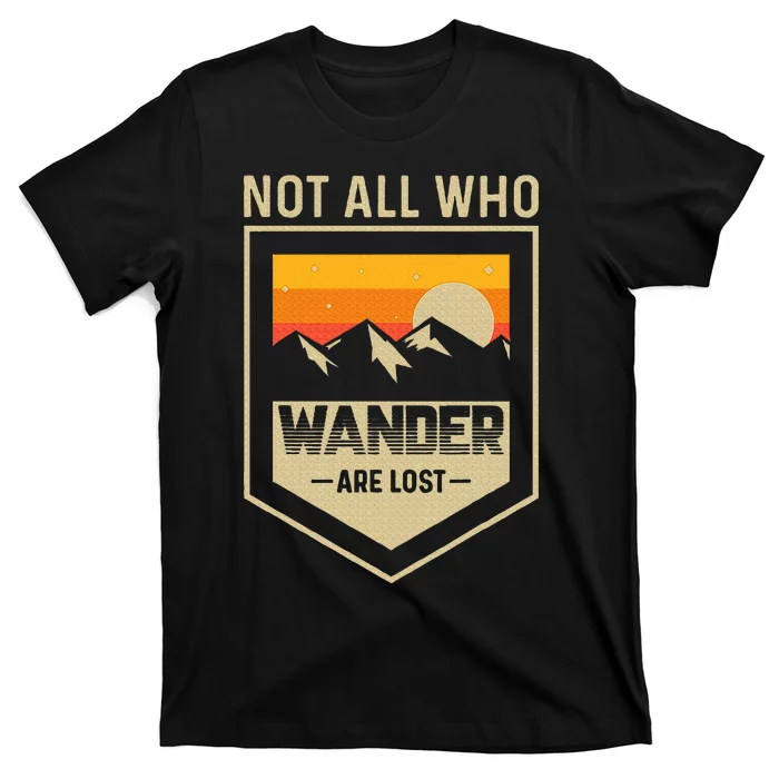 Lake Mountain Hiking Not All Those Who Wander Are Lost T-Shirt