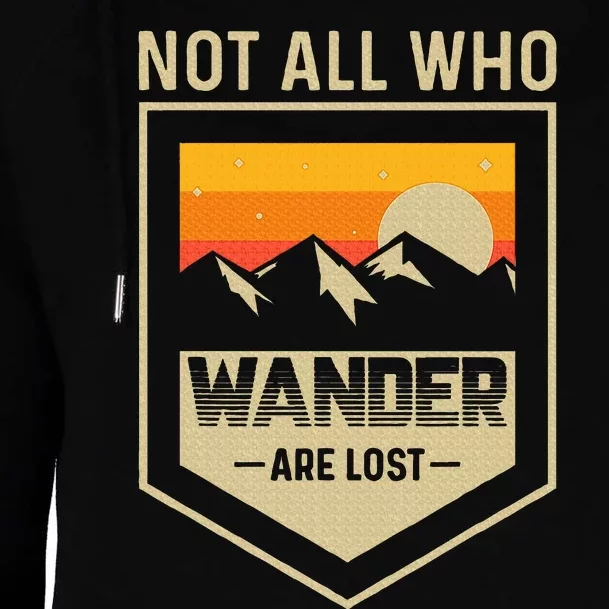 Lake Mountain Hiking Not All Those Who Wander Are Lost Womens Funnel Neck Pullover Hood