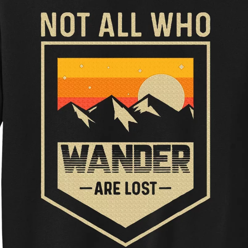 Lake Mountain Hiking Not All Those Who Wander Are Lost Tall Sweatshirt