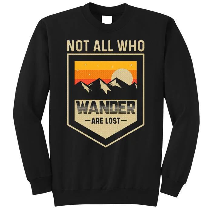 Lake Mountain Hiking Not All Those Who Wander Are Lost Tall Sweatshirt