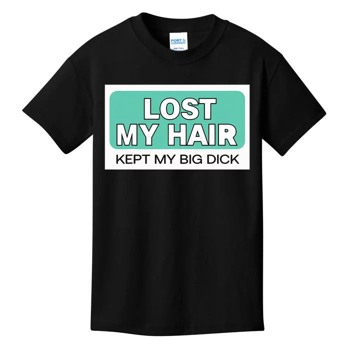 Lost My Hair Kept My Big Dick Kids T-Shirt