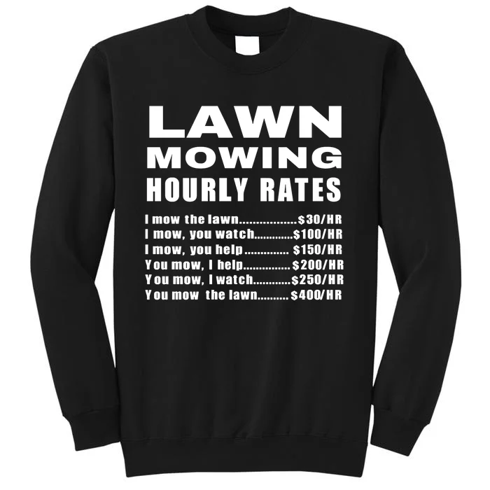 Lawn Mowing Hourly I Mow The Lawn Tall Sweatshirt