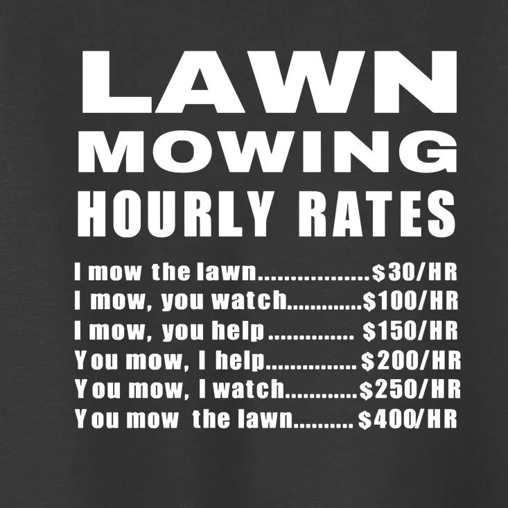 Lawn Mowing Hourly I Mow The Lawn Toddler T-Shirt