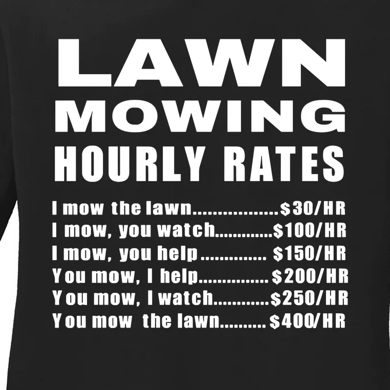 Lawn Mowing Hourly I Mow The Lawn Ladies Long Sleeve Shirt