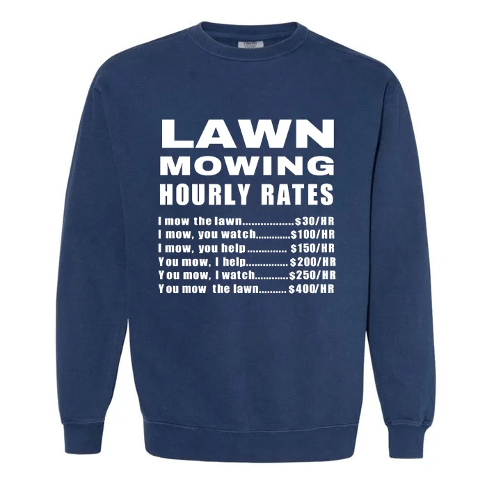 Lawn Mowing Hourly I Mow The Lawn Garment-Dyed Sweatshirt