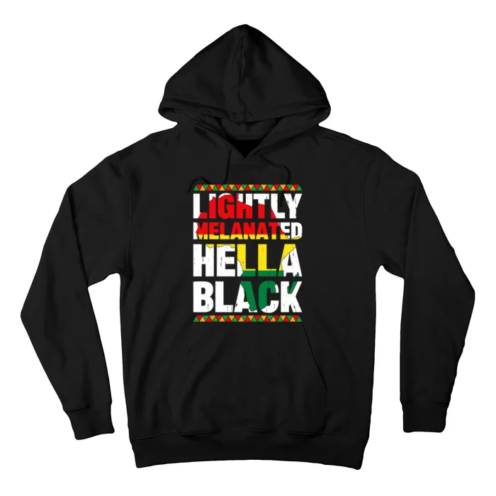 Lightly Melanated Hella Black History Melanin African Pride Hoodie