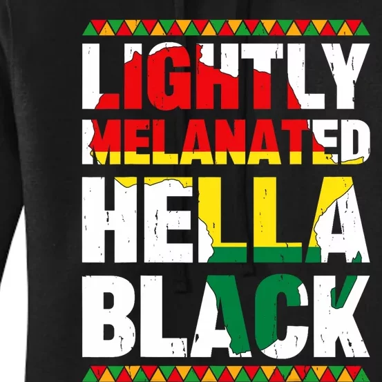 Lightly Melanated Hella Black History Melanin African Pride Women's Pullover Hoodie