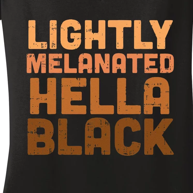 Lightly Melanated Hella Black History Melanin African Pride Women's V-Neck T-Shirt